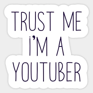 Trust me I'm a youtuber Sticker